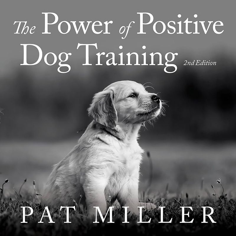 The Power of Positive Dog Training by Pat Miller