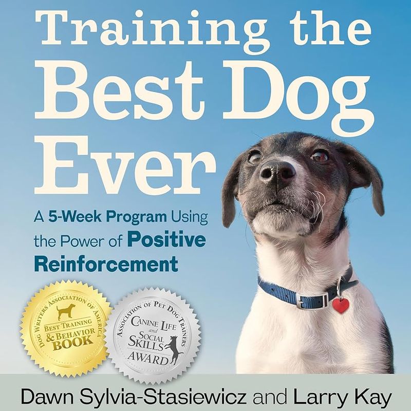 Training the Best Dog Ever by Larry Kay and Dawn Sylvia-Stasiewicz